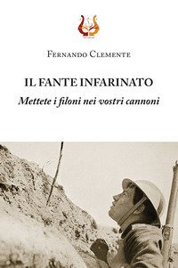 Il fante infarinato. Mettete i filoni nei vostri cannoni