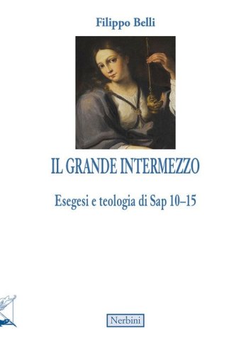 Il grande intermezzo. Esegesi e teologia di Sap 10-15