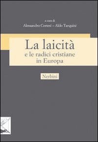 La laicit&agrave; e le radici cristiane in Europa