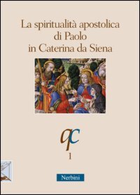 La spiritualit&agrave; apostolica di Paolo in Caterina da Siena