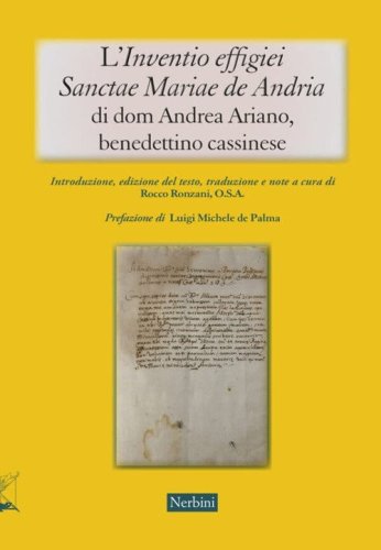 L'&laquo;Inventio effigiei Sanctae Mariae de Andria&raquo; di Dom Andrea Ariano, benedettino cassinese