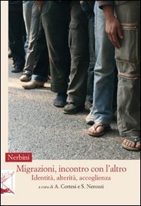 Migrazioni, incontro con l'altro. Identit&agrave;, alterit&agrave;, accoglienza