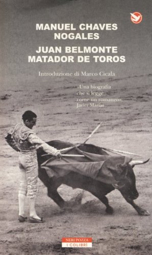 Juan Belmonte. La sua vita, le sue gesta