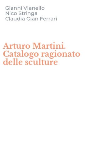 Arturo Martini. Catalogo ragionato delle sculture