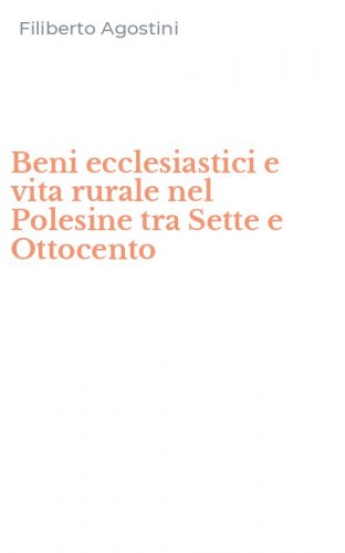 Beni ecclesiastici e vita rurale nel Polesine tra Sette e Ottocento