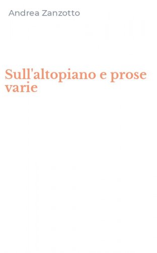 Sull'altopiano e prose varie