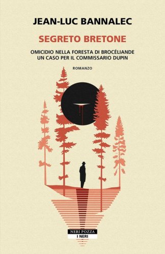 Segreto bretone. Omicidio nella foresta Broc&eacute;liande. Un caso per il commissario Dupin