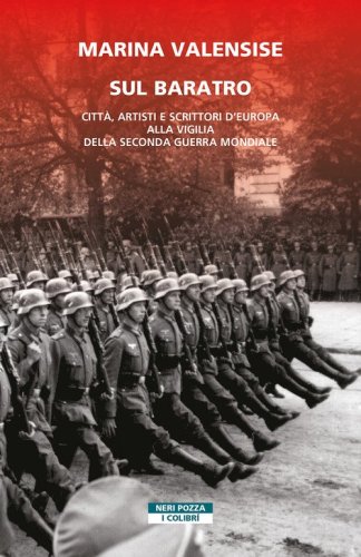 Sul baratro. Citt&agrave;, artisti e scrittori d'Europa alla vigilia della seconda guerra mondiale