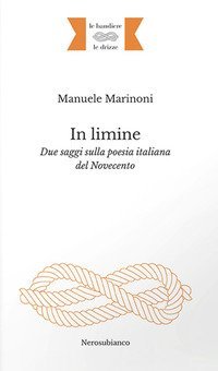 In limine. Due saggi sulla poesia italiana del Novecento