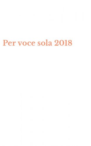 Per voce sola 2018