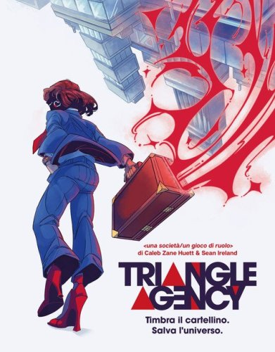 Triangle Agency. Un gioco di ruolo per contenere le anomalie e stabilizzare la realt&agrave;