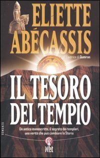 Il tesoro del tempio. Un antico manoscritto, il segreto dei templari, una verit&agrave; che pu&ograve; cambiare la storia