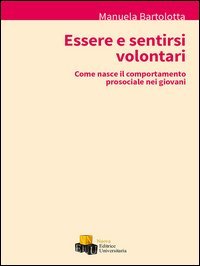 Essere e sentirsi volontari. Come nasce il comportamento prosociale nei giovani