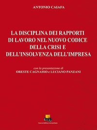 La disciplina dei rapporti di lavoro nel nuovo codice della crisi e dell'insolvenza dell'impresa