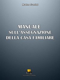 Manuale sull'assegnazione della casa familiare