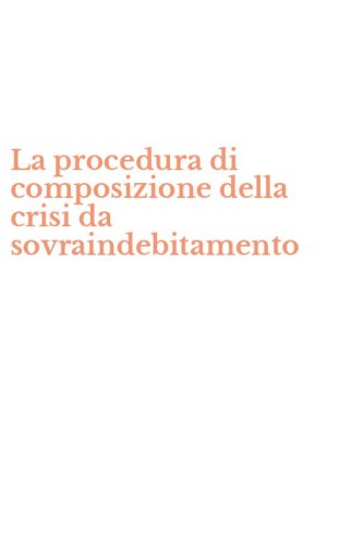 La procedura di composizione della crisi da sovraindebitamento