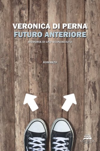 Futuro anteriore. Memoria di uno sconosciuto