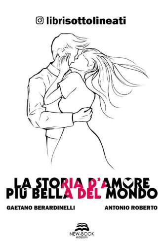 La storia d'amore pi&ugrave; bella del mondo