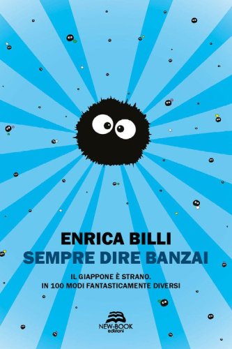 Sempre dire banzai. Il Giappone &egrave; strano. In 100 modi fantasticamente diversi