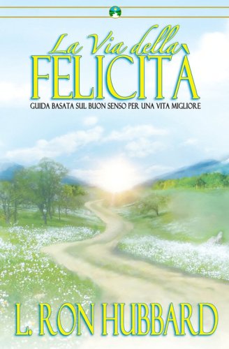 La via della felicit&agrave;