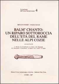 Balm' Chanto: un riparo sottoroccia dell'et&agrave; del rame nelle Alpi Cozie