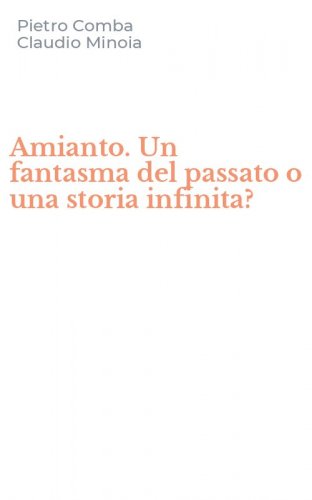 Amianto. Un fantasma del passato o una storia infinita?
