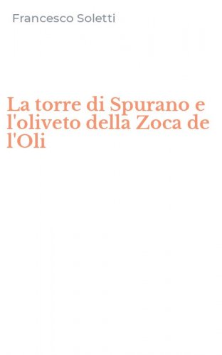 La torre di Spurano e l'oliveto della Zoca de l'Oli