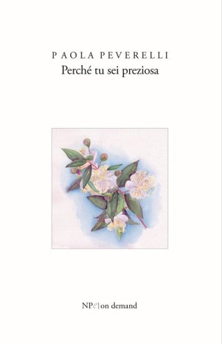 Perch&eacute; tu sei preziosa