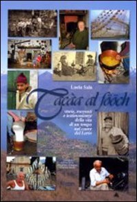Tac&aacute;a al f&ouml;&ouml;ch. Storie, racconti e testimonianze della vita di un tempo nel cuore del Lario