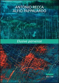 Antonio Recca, Alfio Pappalardo. Elusive parvenze