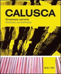 Calusca. Sinestesie astratte-Abstract synesthesia