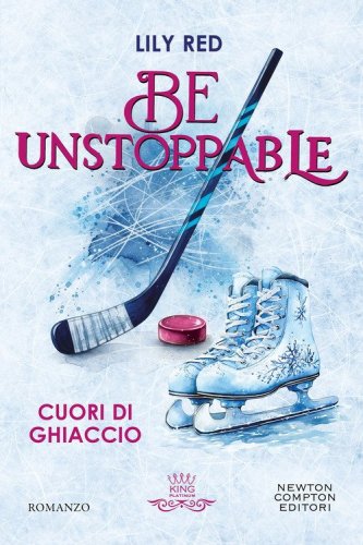 Be unstoppable. Cuori di ghiaccio