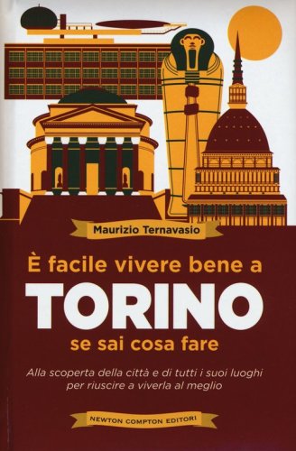 &Egrave; facile vivere bene a Torino se sai cosa fare