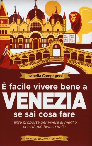 &Egrave; facile vivere bene a Venezia se sai cosa fare