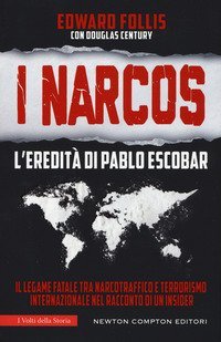 I Narcos. L'eredit&agrave; di Pablo Escobar