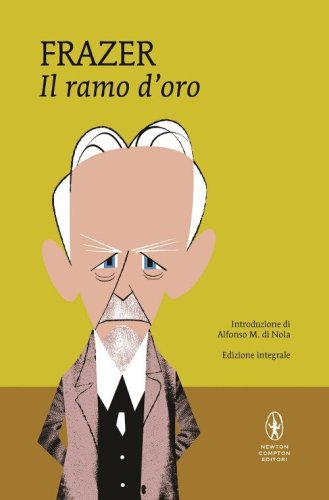 Il ramo d'oro. Studio della magia e della religione