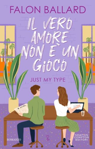Il vero amore non &egrave; un gioco. Just my type