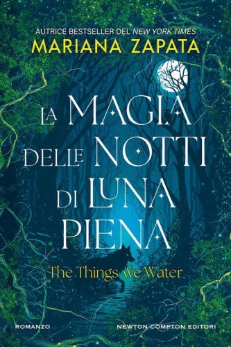 La magia delle notti di luna piena. The things we water