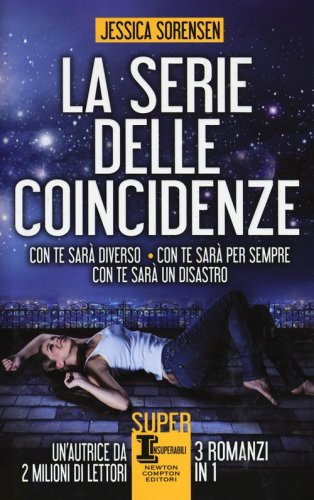 La serie delle coincidenze: Con te sar&agrave; diverso-Con te sar&agrave; per sempre-Con te sar&agrave; un disastro