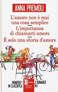 L'amore non &egrave; mai una cosa semplice-L'importanza di chiamarti amore-&Egrave; solo una storia d'amore
