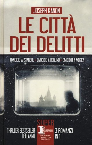 Le citt&agrave; dei delitti: Omicidio a Istanbul-Omicidio a Berlino-Omicidio a Mosca