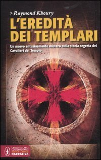 L'eredit&agrave; dei Templari