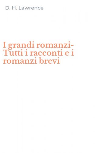I grandi romanzi-Tutti i racconti e i romanzi brevi