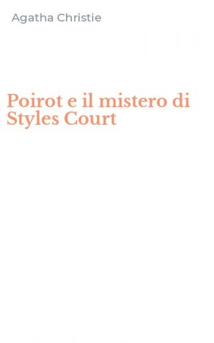 Poirot e il mistero di Styles Court