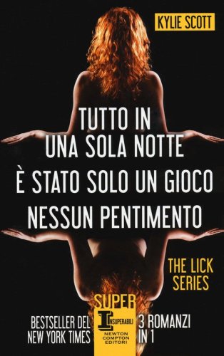 The Lick series: Tutto in una sola notte-&Egrave; stato solo un gioco-Nessun pentimento