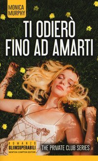 Ti odier&ograve; fino ad amarti. The Private Club series