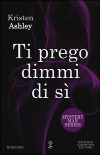 Ti prego dimmi di s&igrave;. Mystery man series