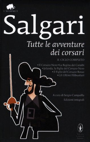Tutte le avventure dei corsari: Il Corsaro Nero-La regina dei Caraibi-Jolanda, la figlia del Corsaro Nero-Il figlio del Corsaro Rosso-Gli ultimi filibustieri