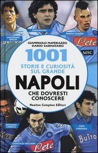 1001 storie e curiosit&agrave; sul grande Napoli che dovresti conoscere