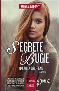 Segrete bugie: Non dirmi un'altra bugia-Dammi un'altra possibilit&agrave;-Promettimi che mi amerai-Resta per sempre con me. One Week Girlfriend Series
